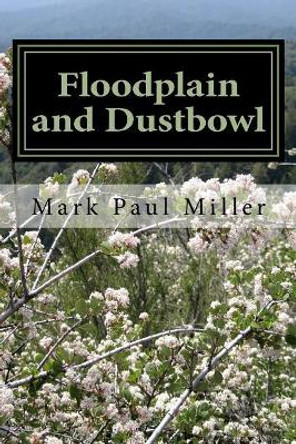 Floodplain and Dustbowl by Mark Paul Miller