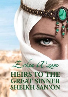 Heirs to the Great Sinner Sheikh San'on by Erkin A'Zam