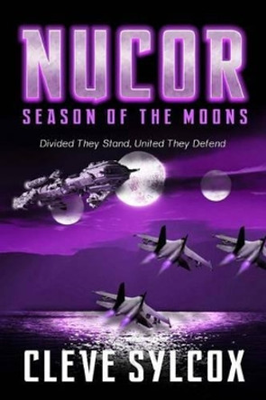 Nucor: Season of the Moons Cleve Sylcox 9781495417542