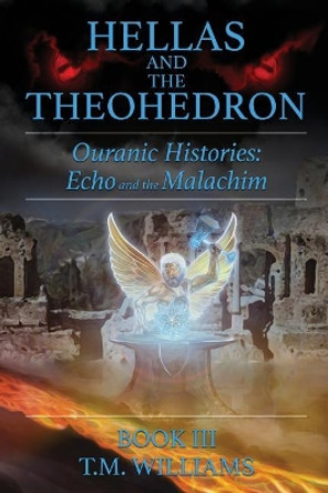 Hellas and the Theohedron T M Williams 9781540376138