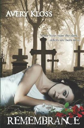 Remembrance: A Supernatural Love Story Avery Kloss 9781791816223