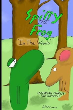 Spiffy the Frog: In the Woods Austin T Smith 9781516889938