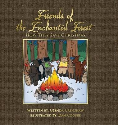 Friends of the Enchanted Forest: How They Save Christmas Glenda Crenshaw 9781496973184