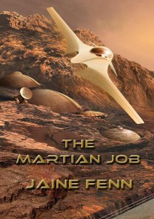 The Martian Job Jaine Fenn 9781910935620