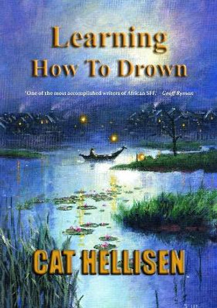 Learning How To Drown by Cat Hellisen
