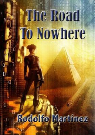 The Road to Nowhere Rodolfo Martinez 9781910935842