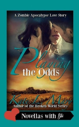 Playing the Odds Kate L Mary 9781542724739
