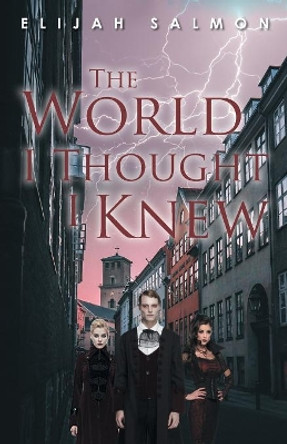 The World I Thought I Knew Elijah Salmon 9781643672809