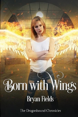 Born With Wings by Bryan Fields