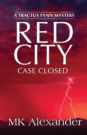 Red City: Case Closed Mk Alexander 9781720694007