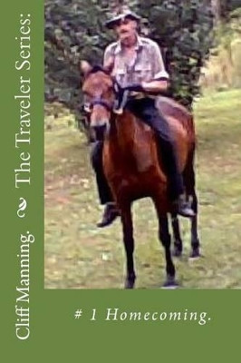 The Traveler Series: # 1 Homecoming. Cliff Manning 9781517277109