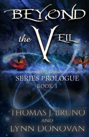 Beyond the VEIL: Prologue Book 1 Lynn Donovan 9781699025734