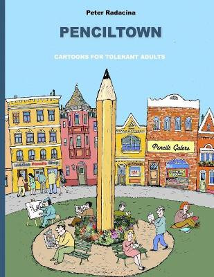 Penciltown by Peter Radacina