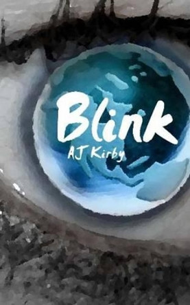 Blink by AJ Kirby A J Kirby (Cambridge University) 9781492836599