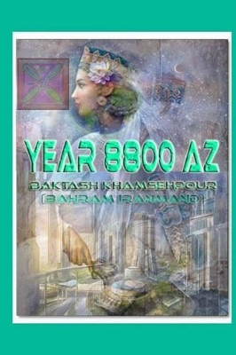 Year 8800 AZ by Baktash Khamsehpour