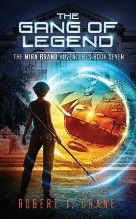 The Gang of Legend Robert J Crane 9781792005091