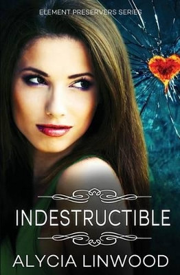 Indestructible by Alycia Linwood