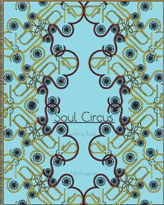 Soul Circus Coloring Book K Futterwacken 9781724746054