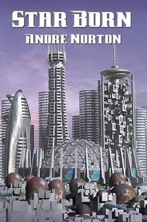 Star Born Andre Norton 9781515402541