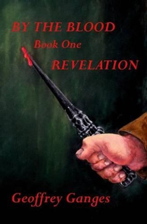 By the Blood, book one, Revelation Patricia Hackney 9781492854814