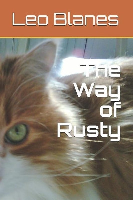 The Way of Rusty by Leo D Blanes