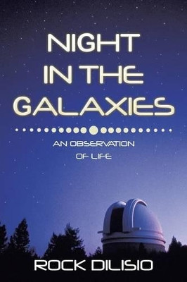 Night in the Galaxies by Rock Dilisio