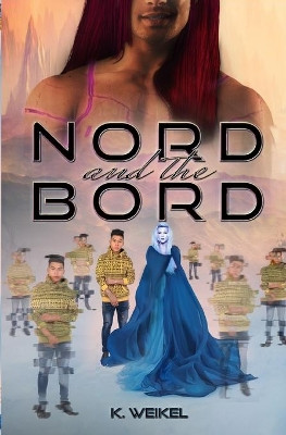 Nord and the Bord by K Weikel