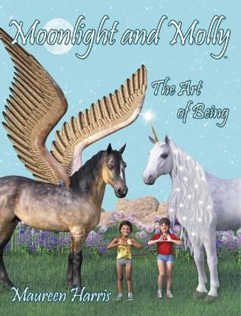 Moonlight and Molly: The Art of Being Maureen Harris 9781732071964