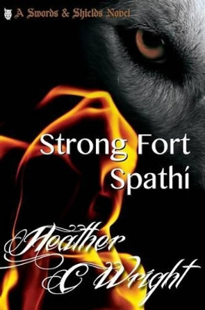 Strong Fort Spathi Heather C Wright 9781495463907