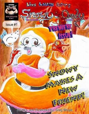 Live, Laugh, Love: Snowy & Andy: Snowy Makes A New Friend! Greg Shope 9781541075047