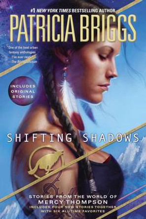 Shifting Shadows: Stories from the World of Mercy Thompson Patricia Briggs 9780425265017