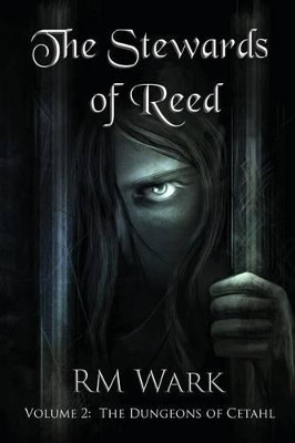 The Stewards of Reed, Volume 2 by Rm Wark