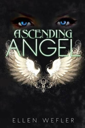 Ascending Angel Ellen Wefler 9781499048056