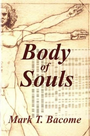 Body of Souls by Mark T Bacome