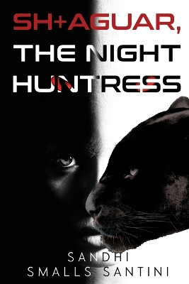 SH+AGUAR, The Night Huntress by Sandhi Smalls Santini