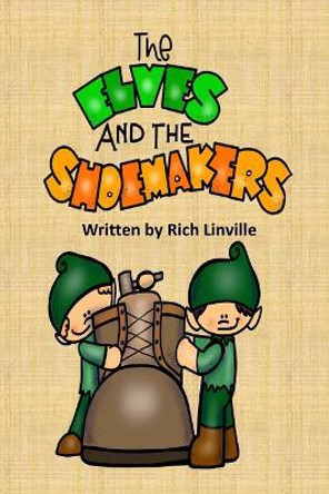 The Elves and the Shoemakers Rich Linville 9781724849267