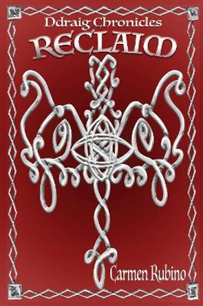 Ddraig Chronicles: Reclaim Carmen Rubino 9781733899413