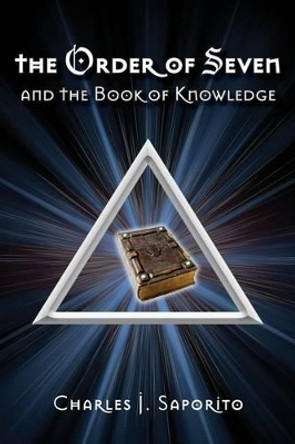 The Order of Seven by Charles J Saporito