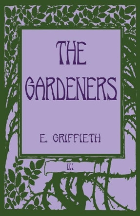 The Gardeners Ethylind Griffieth 9781517313012