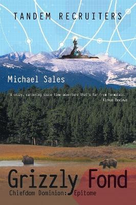 Grizzly Fond: Chiefdom Dominion: Epitome Michael Sales (IMC Creations, UK) 9781532016639