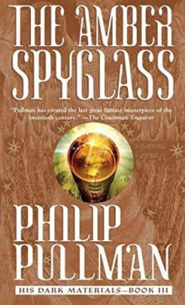 His Dark Materials: The Amber Spyglass (Book 3) Philip Pullman 9780440238157