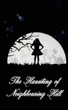 The Haunting of Neighbouring Hill: Book 2 Benjamin Robert Webb 9781540471123
