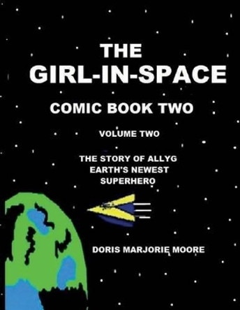 The Girl-In-Space Comic Book Two by Doris Marjorie Moore