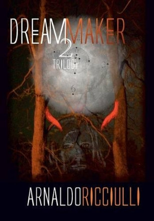 The Dream Maker: Book 2 Arnaldo Ricciulli 9781491840665