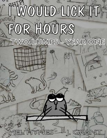 I Would Lick It For Hours by James L Grant