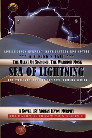 The Quest of Sigmond, the Warrior Monk by Adrian Jevon Murphy