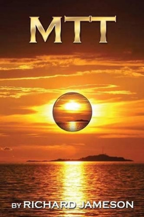 Mtt: Metaphysical Time Travel Richard Jameson 9781499056006