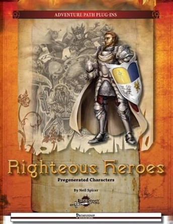 Righteous Heroes: Pregenerated Characters Dr Neil Spicer (Goldsmiths College, University of London) 9781492884125