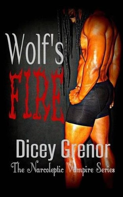 Wolf's Fire by Dicey Grenor