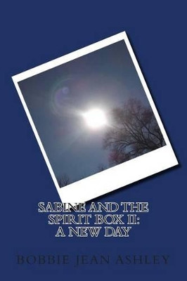 Sabine and The Spirit Box II by Bobbie Jean Ashley